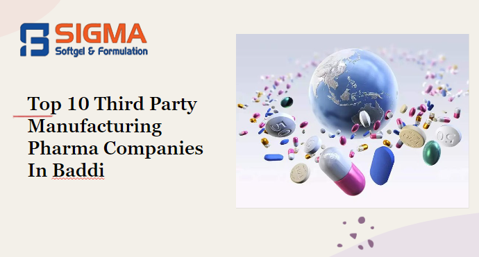 Top 10 Third Party Manufacturing Pharma Companies In Baddi